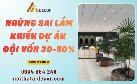Những sai lầm khiến dự án đội vốn 30–50%