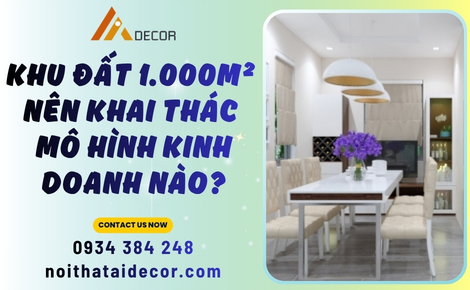 Khu đất 1.000m² nên khai thác mô hình kinh doanh nào